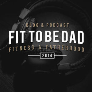 Fit To Be Dad - Unscripted - Episode 2