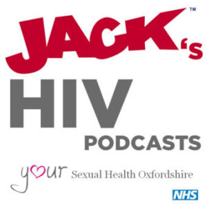 JACK's HIV Podcast - Episode 5