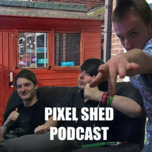 Pixel Shed Podcast 21/06/16
