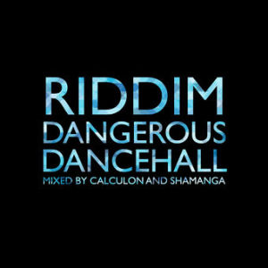 RIDDIM DANGEROUS DANCEHALL #14 - HYPE AND BRUCK