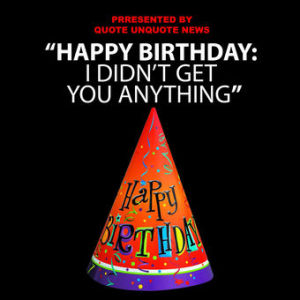 "Happy Birthday: I Didn't Get You Anything" Ep. 1, Hillary Clinton