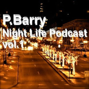 P.Barry's Night Life Podcast vol.2