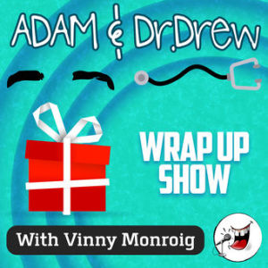 Adam and Dr Drew Wrap Up Show #3 (381-385)