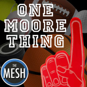 One Moore Thing: August 26, 2016