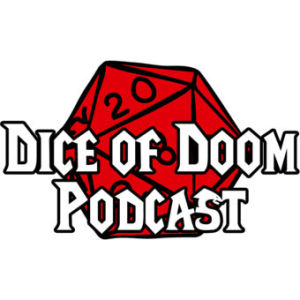 Dice of Doom Podcast 046: Thoughts on D&D 5th Edition and wrap up of Temple of Elemental Evil