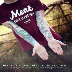 Not Your Milk Podcast - E37 - John Gooden