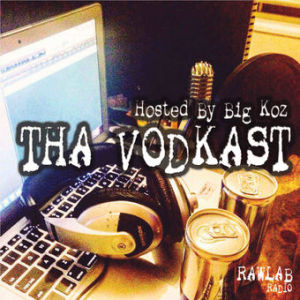 Tha Vodkast – Episode 2