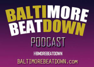 TheBaltimoreBeatdownPodcast Episode20