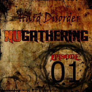 Hard Disorder - NuGathering Episode 17 (February 03 2016)