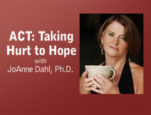 ACT: Taking Hurt to Hope – Is prosocial behavior a short cut to valuing? Guest Dr Steve Hayes