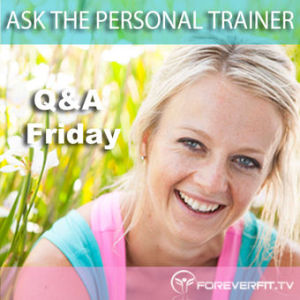 Ask The PT # 15 – How To Tone A Specific Muscle Or Body Part