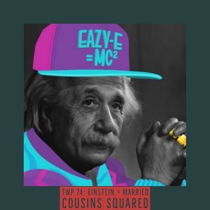 The Weirdball Podcast 74: Einstein's Theory Of Marrying Relatives