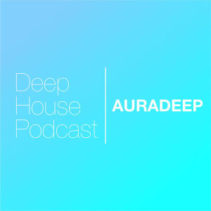 AURADEEP— PODCAST #15