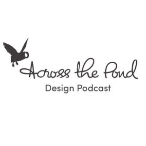 Across the Pond Design Podcast #3