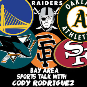 Bay Area Sports Talk W/ Cody Rodriguez #17