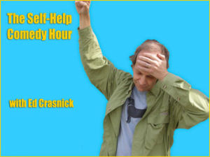 The Self Help Comedy Hour with Ed Crasnick #23 Eddie Pepitone, Karen Kilgariff
