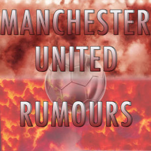 Manchester United Rumours Podcast #2