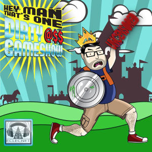 Hey Man! That's One Dirty Ass Game Show Ep 16 - Patrick Fowler