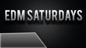 EDM Saturdays Episode 009