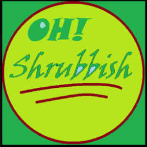 OH! Shrubbish - Take #1
