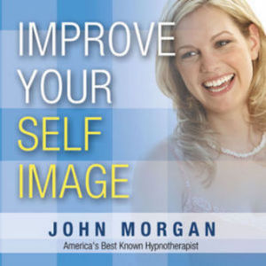 Improve Your Self-Esteem & Self-Image
