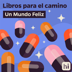ESCUCHA GRATIS - Un mundo feliz
