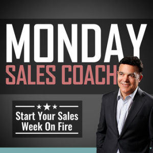 Monday Sales Coach Podcast Episode 063