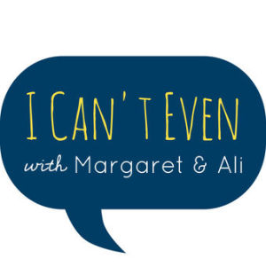 I Can't Even S1 Ep 6 - Relationships